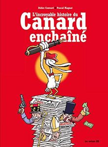 L'incroyable histoire du Canard enchaîné