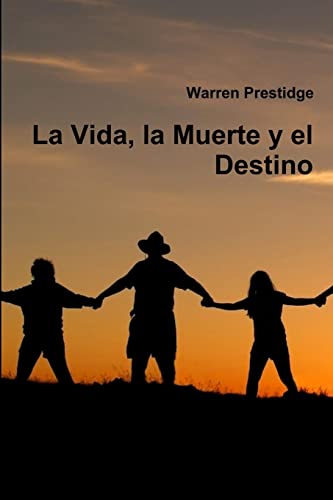 La Vida, la Muerte y el Destino