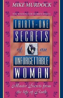 Thirty-One Secrets of an Unforgettable Woman (Wisdom for Women Series)