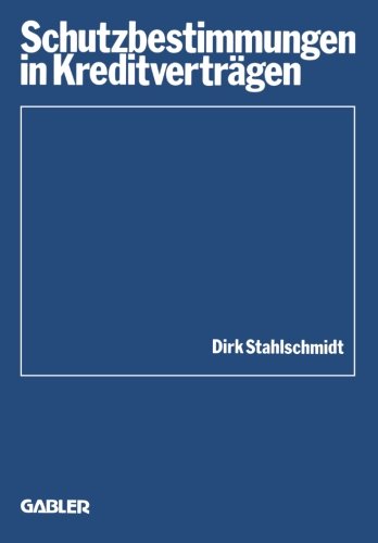 Schutzbestimmungen in Kreditverträgen (Schriftenreihe des Instituts für Kredit- und Finanzwirtschaft)
