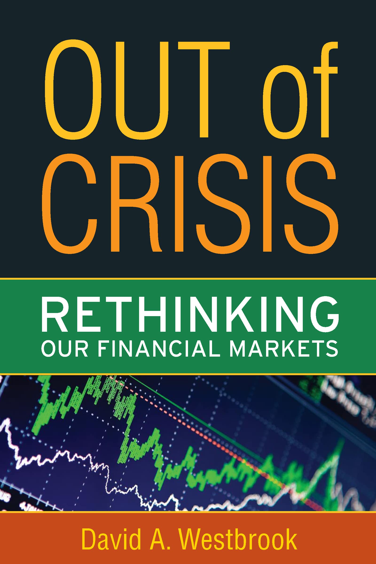Out of Crisis: Rethinking Our Financial Markets (Great Barrington Books)