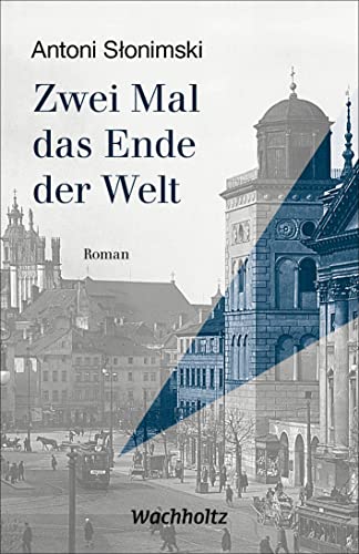 Zwei Mal das Ende der Welt: Roman
