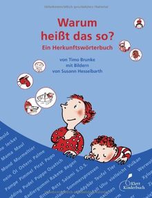 Warum heißt das so?: Ein Herkunftswörterbuch