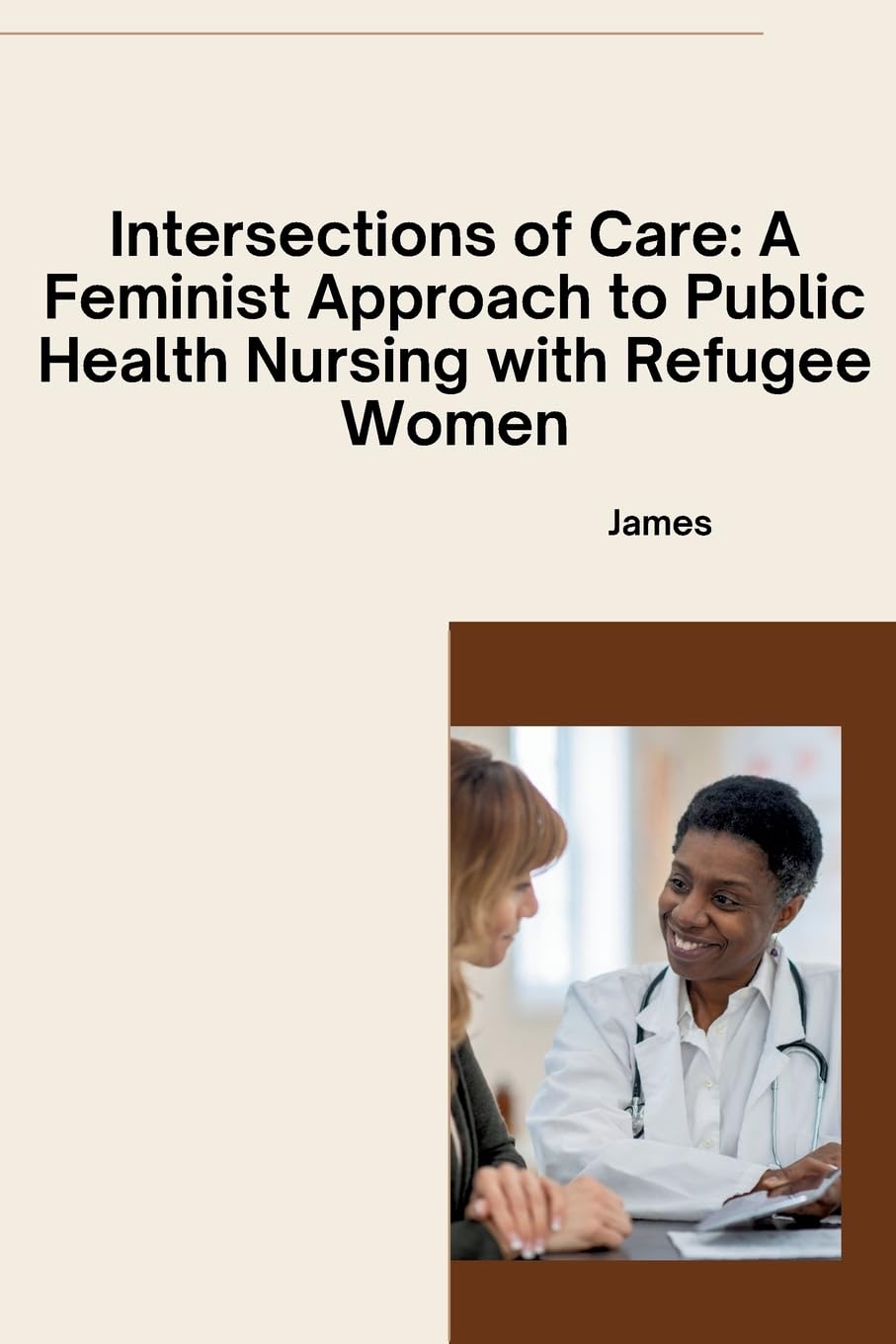 Intersections of Care: A Feminist Approach to Public Health Nursing with Refugee Women: DE