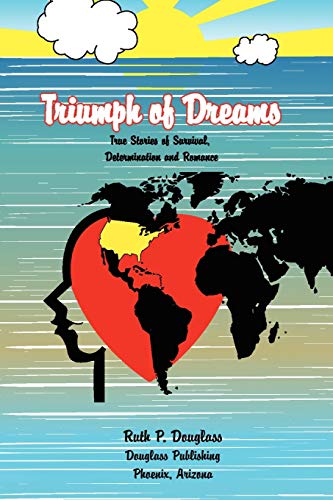 Triumph of Dreams: True Stories of Survival, Determination and Romance