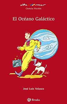 El Océano Galáctico, ESO, 1 ciclo (Castellano - A Partir De 12 Años - Altamar, Band 26)