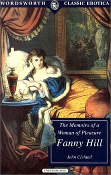 Fanny Hill: Memoirs of a Woman of Pleasure (Wordsworth Classic Erotica)