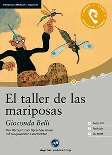 El taller de las mariposas: Das Hörbuch zum Sprachen lernen.mit ausgewählten Geschichten / Audio-CD + Textbuch + CD-ROM