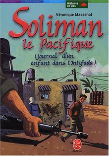 Soliman le pacifique (journal d'un enfant dans l'Intifada)