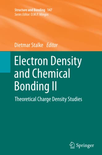 Electron Density and Chemical Bonding II: Theoretical Charge Density Studies (Structure and Bonding, Band 147)