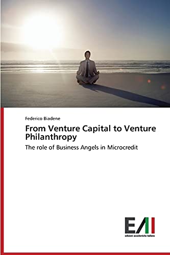 From Venture Capital to Venture Philanthropy: The role of Business Angels in Microcredit