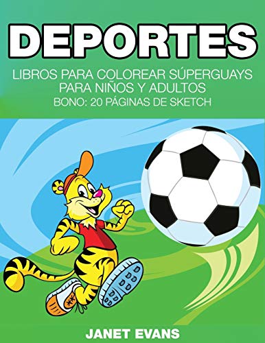 Deportes: Libros Para Colorear Súperguays Para Niños y Adultos (Bono: 20 Páginas de Sketch): Libros Para Colorear Superguays Para Ninos y Adultos (Bono: 20 Paginas de Sketch)