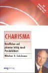 Charisma. Beruflichen und privaten Erfolg durch Persönlichkeit.
