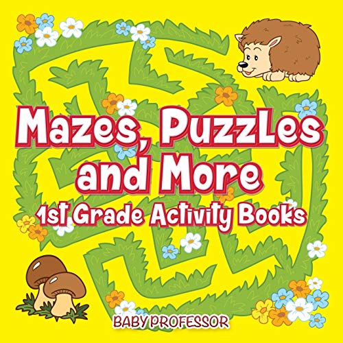 Mazes, Puzzles and More 1st Grade Activity Books