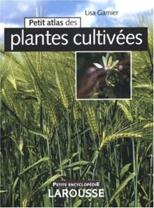 Petit atlas des plantes cultivées