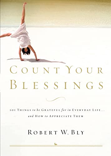 Count Your Blessings: 63 Things to Be Grateful for in Everyday Life . . . and How to Appreciate Them
