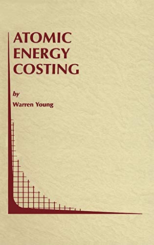 Atomic Energy Costing (Topics in Regulatory Economics and Policy, 29, Band 29)