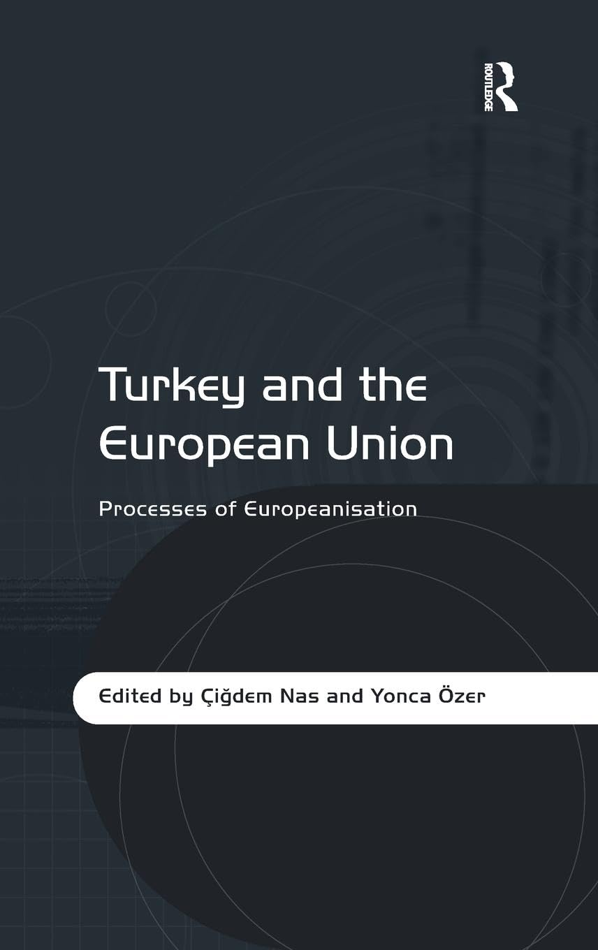 Turkey and the European Union: Processes of Europeanisation