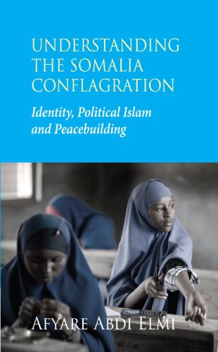 Understanding the Somalia Conflagration: Identity, Political Islam and Peacebuilding