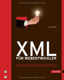 XML für Webentwickler. Ein praktischer Einstieg