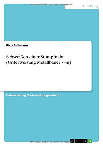 Schweißen einer Stumpfnaht (Unterweisung Metallbauer / -in)