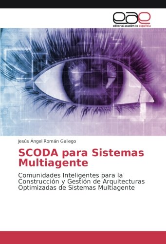 SCODA para Sistemas Multiagente: Comunidades Inteligentes para la Construcción y Gestión de Arquitecturas Optimizadas de Sistemas Multiagente