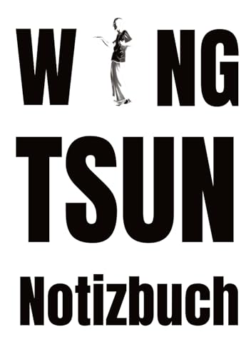 Wing Tsun Notizbuch: Notizbuch