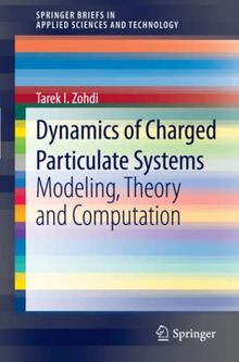 Dynamics of Charged Particulate Systems: Modeling, Theory and Computation (SpringerBriefs in Applied Sciences and Technology)