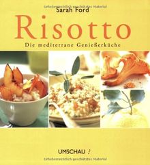 Risotto. Die mediterrane Genießerküche. 80 Rezepte