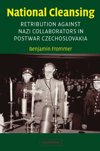National Cleansing: Retribution against Nazi Collaborators in Postwar Czechoslovakia (Studies in the Social and Cultural History of Modern Warfare, Band 19)