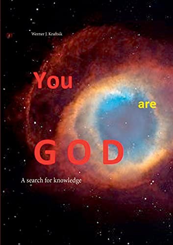 YOU are GOD: A search for knowledge
