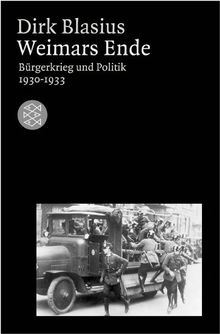 Weimars Ende: Bürgerkrieg und Politik 1930-1933