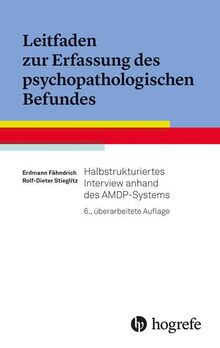 Leitfaden zur Erfassung des psychopathologischen Befundes: Halbstrukturiertes Interview anhand des AMDP-Systems