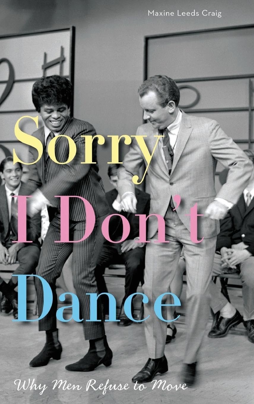 Sorry I Don't Dance: Why Men Refuse to Move