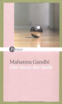 Der Atem der Seele. Über Gottesliebe und Gebet von Mahatma Gandhi, Mohandas Karamchand Gandhi | Buch | Zustand sehr gut