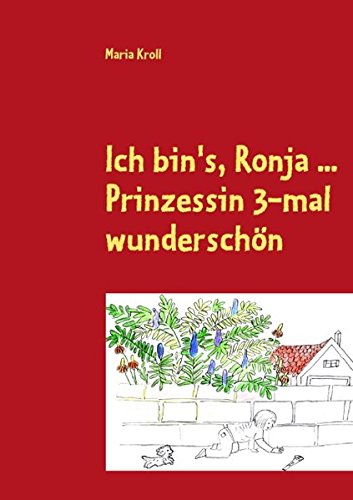 Ich bin's, Ronja ...: Prinzessin 3-mal wunderschön