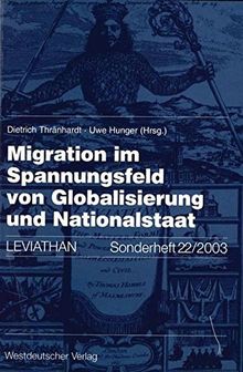 Migration im Spannungsfeld von Globalisierung und Nationalstaat (Leviathan Sonderhefte) (German Edition)