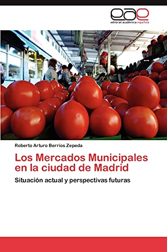 Los Mercados Municipales en la ciudad de Madrid: Situación actual y perspectivas futuras