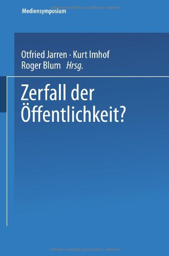 Zerfall der Öffentlichkeit? (Mediensymposium)