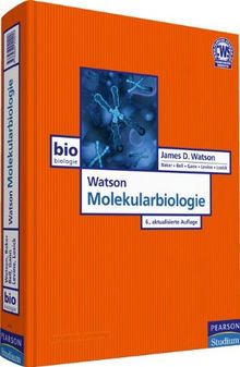 Watson Molekularbiologie - Das molekulare Grundwissen der Biologie (Pearson Studium - Biologie)