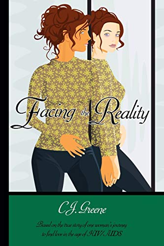 Facing the Reality: Based on the true story of one woman's journey to find love in the age of HIV/AIDS