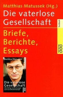 Die vaterlose Gesellschaft. Briefe, Berichte, Essays.