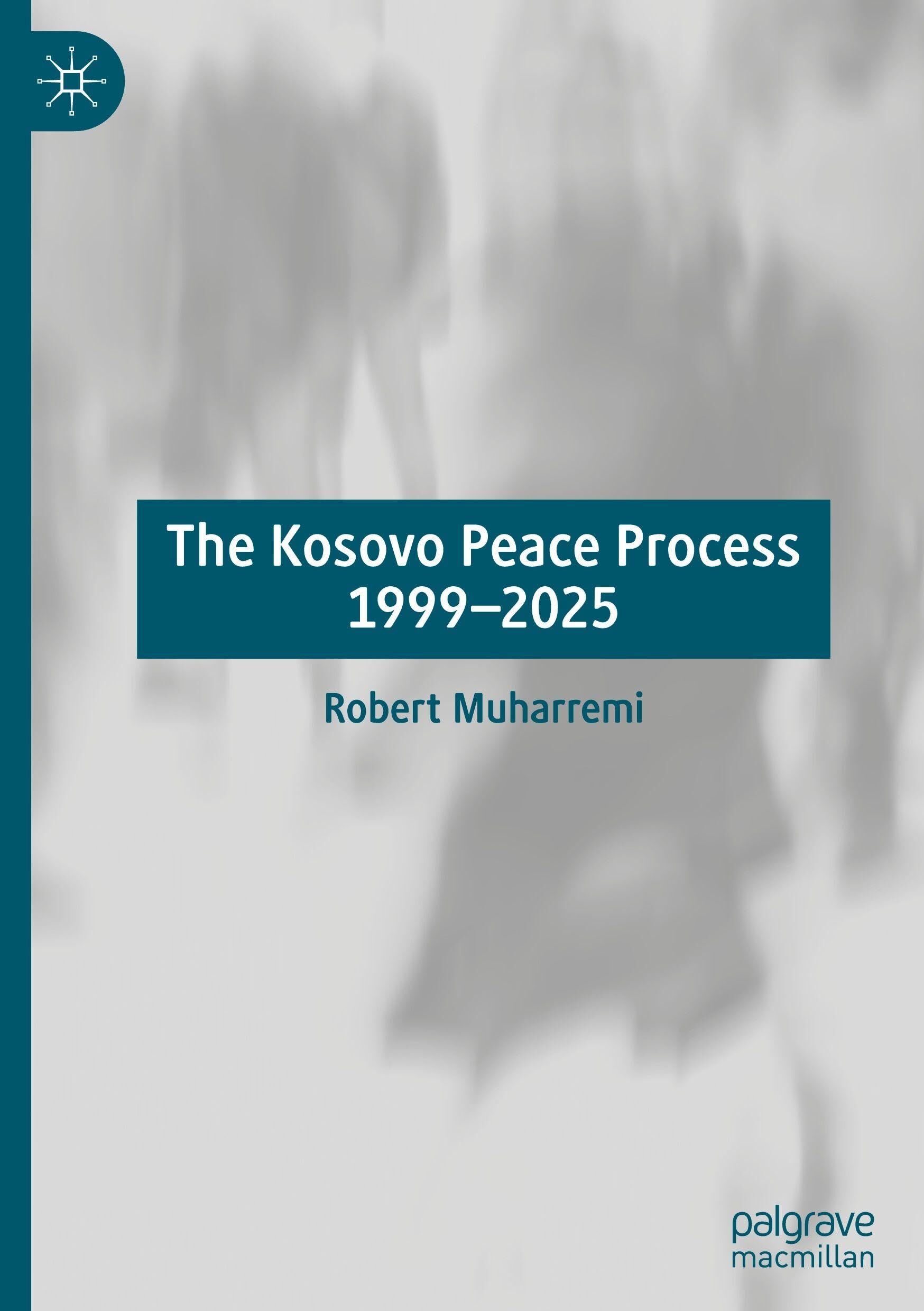 The Kosovo Peace Process 1999-2025