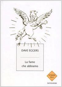 La fame che abbiamo (Strade blu. Fiction)