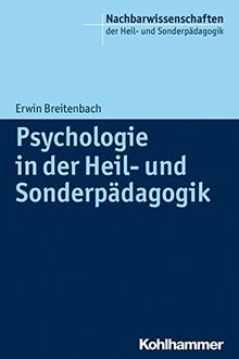 Psychologie in der Heil- und Sonderpädagogik (Nachbarwissenschaften der Heil- und Sonderpädagogik)