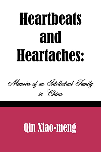 Heartbeats and Heartaches: Memoirs of an Intellectual Family in China