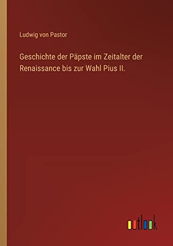 Geschichte der Päpste im Zeitalter der Renaissance bis zur Wahl Pius II.