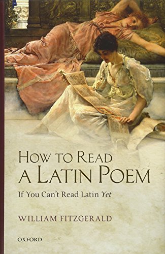 How to Read a Latin Poem: If You Can't Read Latin Yet