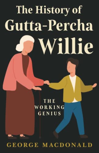 The History of Gutta-Percha Willie - The Working Genius