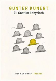 Zu Gast im Labyrinth: Neue Gedichte